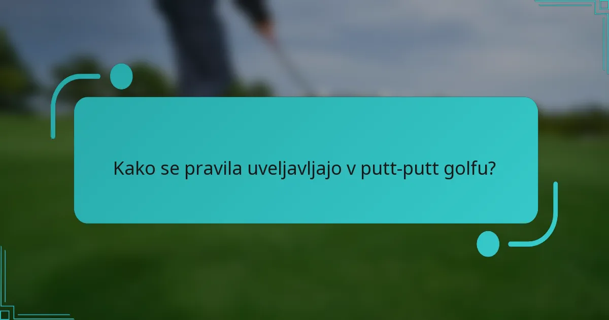 Kako se pravila uveljavljajo v putt-putt golfu?