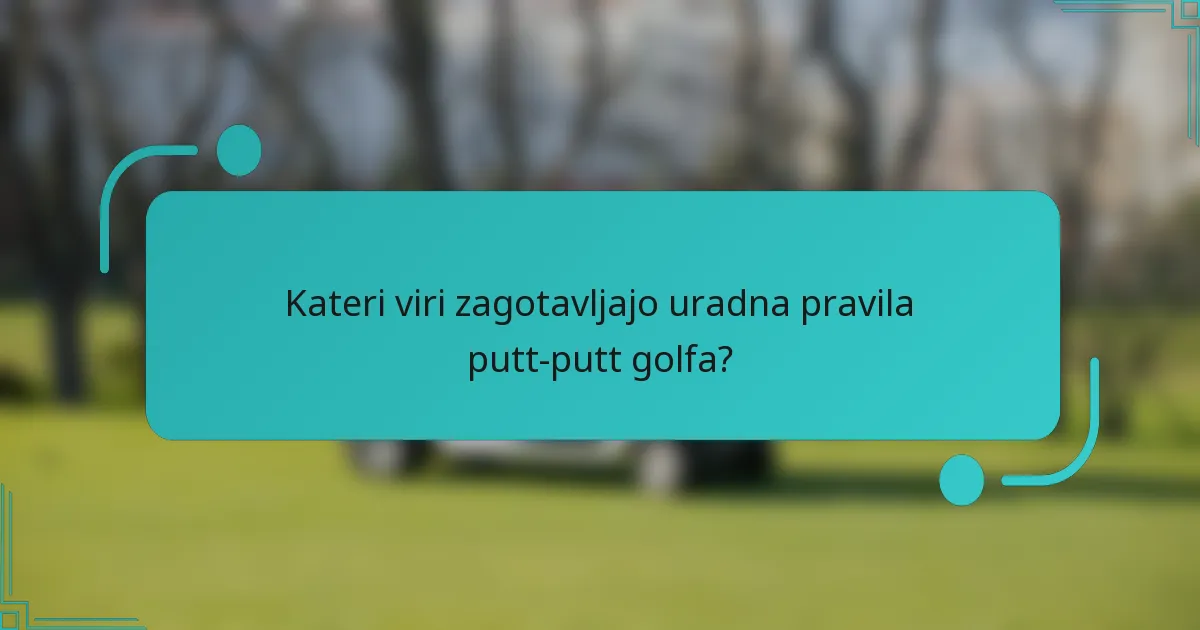 Kateri viri zagotavljajo uradna pravila putt-putt golfa?